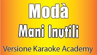 Modà - Mani Inutili (Versione Karaoke Academy Italia)