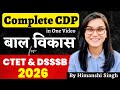 Complete CDP In One Video By Himanshi Singh CTET Marathon Day 01