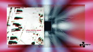 Urban Electro Squad - Ex-Girlfriend EP (Original Mix)