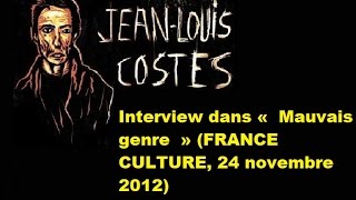 Jean-Louis Costes invité dans « Mauvais genre » (FRANCE CULTURE, 24 novembre 2012)