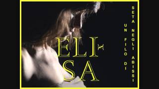 Elisa - &quot;UN FILO DI SETA NEGLI ABISSI&quot; (audio ufficiale) - dall&#39;album &quot;L&#39;ANIMA VOLA&quot;