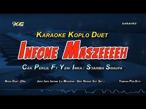 INFONE MASZEEEH KARAOKE KOPLO - CAK PERCIL FT YENI INKA (DANA KENAKALAN WIS CAIR)