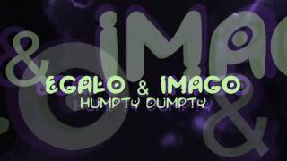 EGALO & IMAGO - Humpty Dumpty