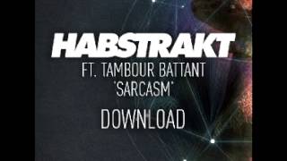 Tambour Battant & Habstrakt - Sarcasm (Never Say Die) (Audio)
