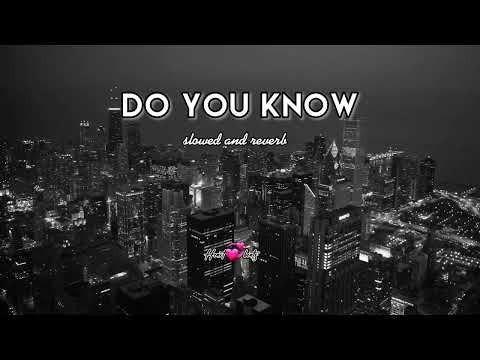 Do you know (slowed and reverb)