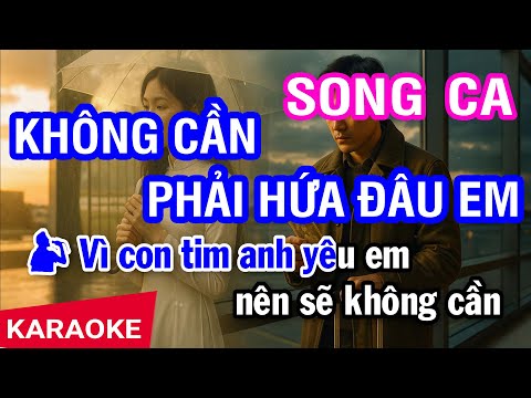 Karaoke Không Cần Phải Hứa Đâu Em Song Ca | Nhan KTV
