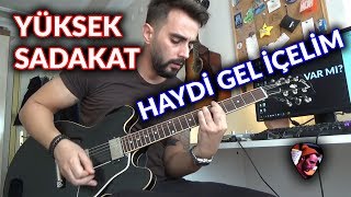 Haydi Gel İçelim - Gitar İnceleme (Solo Dahil) #haydigeliçelim #yükseksadakat