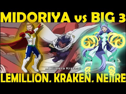 1 vs 3, Izuku midoriya vs Big three, Lemillion, Kraken, Nejire hado, My hero academia
