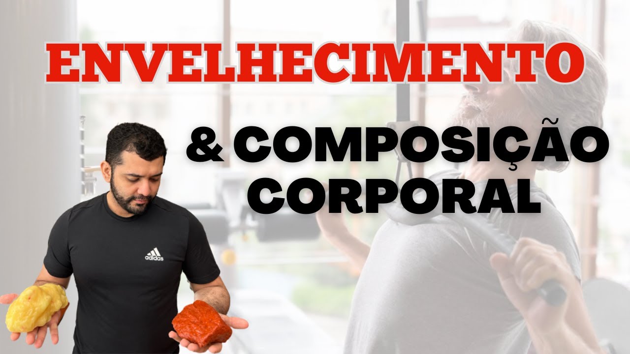 composição corporal e envelhecimento