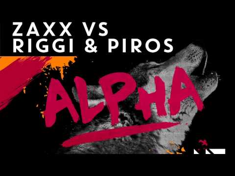 ZAXX vs Riggi & Piros - ALPHA [OUT NOW]