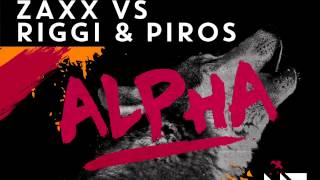 ZAXX vs Riggi & Piros - ALPHA [OUT NOW]