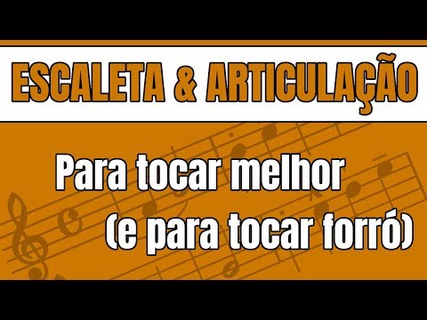 Escaleta e Articulação - Toque melhor (e toque forró) #20