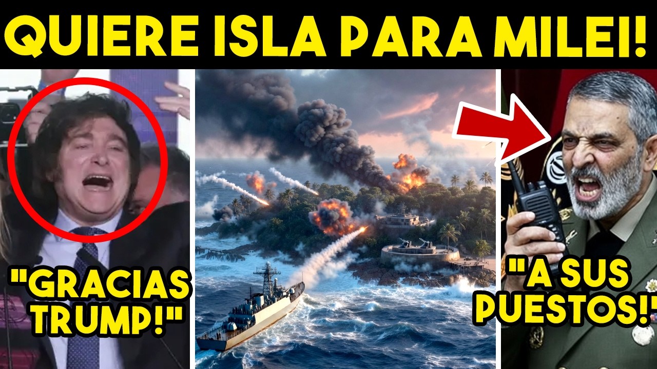 INSOLITO! TRUMP QUIERE ISLA PARA MILEI, PIDEN DESALOJO EN IRAN. TEMEN 4T4QU3 INMEDIATO