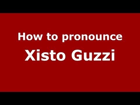 How to pronounce Xisto Guzzi (Brazilian/Portuguese) - PronounceNames.com