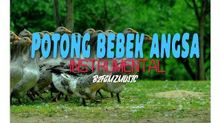 Download lagu POTONG BEBEK ANGSA (INSTRUMENTAL EDM) mp3
