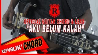 Download lagu REPVBLIK ' AKU BELUM KALAH ' ( CHORD & LEAD ) mp3 Download lagu REPVBLIK ' AKU BELUM KALAH ' ( CHORD & LEAD ) mp3