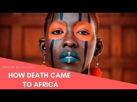 African Mythology: How Death Came To Earth