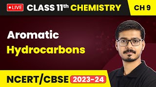 Aromatic Hydrocarbon - Hydrocarbons | Class 11 Chemistry Chapter 9 | LIVE