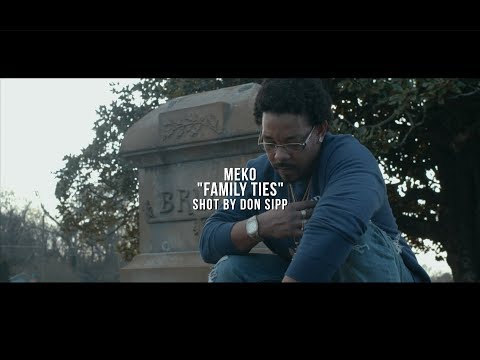 Meko - Family Ties (Shot/Edited By Don Sipp)