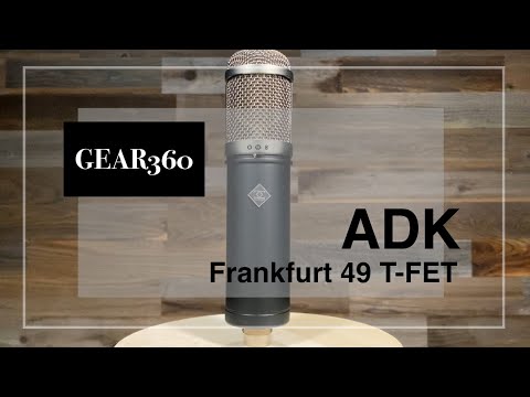 ADK Frankfurt 49 T-FET Microphone - Gear360 at Front End Audio