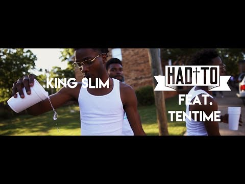 King Slim Ft Tentime "Had To" (Official Video)