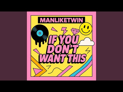 If You Don't Want This