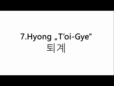 7. Hyong - T'oi Gye - Taekwondo