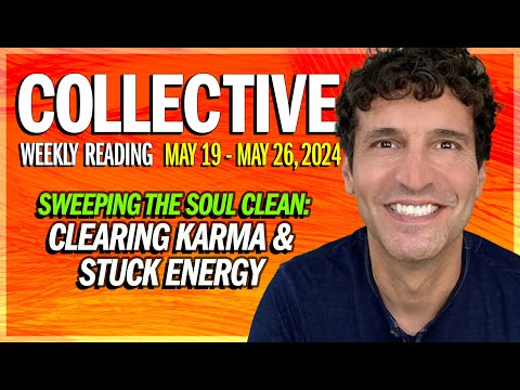 Weekly Collective Reading • May 18 - May 26, 2024 •  Clearing Karma & Stuck Energy