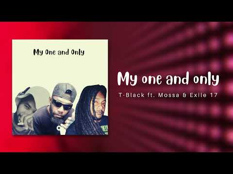 T-Black - My One And Only (Audio) ft. Mossa & Exile 17