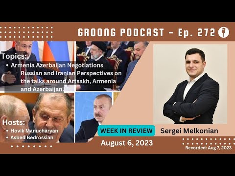 Sergei Melkonian - War of Words with Russia | Iran's Diplomatic Perspective | Armenia-Azerbaijan Negotiations | Artsakh: New Parliament Speaker