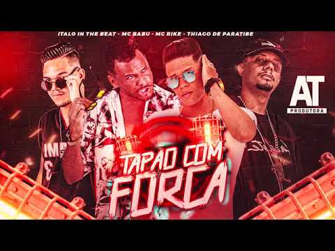 MC BABU ITALO IN THE BEAT MC RIKE THIAGO DE PARATIBE TAPAO COM FORCA