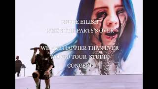 Billie Eilish - When The Party's Over (We are Happier Than Ever World Tour Studio Concept)