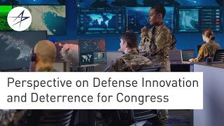 Perspective on Defense Innovation and Deterrence for Congress