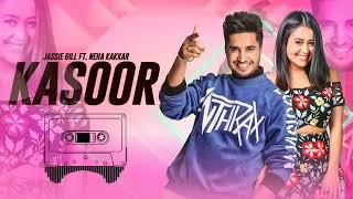 Kasoor (Full Audio) | Jassi Gill | Neha Kakkar | Latest Punjabi Songs 2019 |
