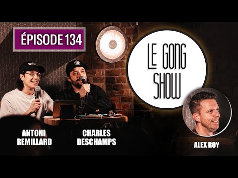 Le Gong Show - Ep.134 Alex Roy
