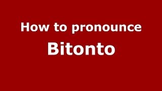 How to pronounce Bitonto