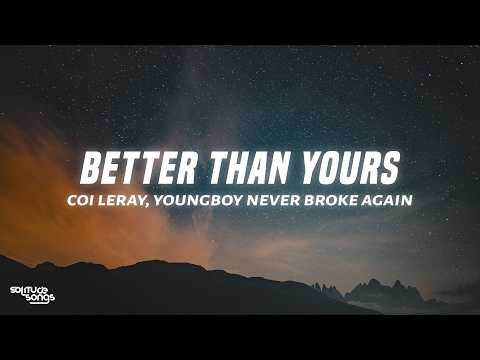 Coi Leray - Better Than Yours (Lyrics) ft. Youngboy Never Broke Again