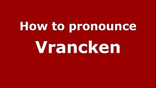 How to pronounce Vrancken