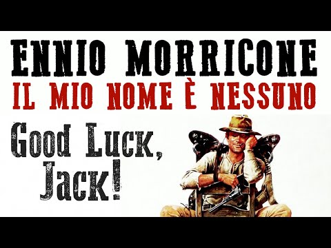 Ennio Morricone ● Il Mio Nome è Nessuno (My Name is Nobody) ● Buona Fortuna, Jack (HQ Audio)