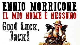 Ennio Morricone ● Il Mio Nome è Nessuno (My Name is Nobody) ● Buona Fortuna, Jack (HQ Audio)