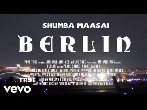 Shumba Maasai - Berlin (Official Video) ft. Diamant Ballou