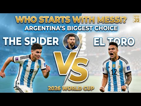 Álvarez vs Lautaro: Who Starts With Messi? 🇦🇷 | Argentina's Biggest 2026 World Cup Decision