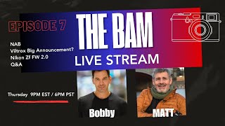 NAB, New Viltrox Lens , Nikon Zf FW 2.0  and More! Bobby and Matt Podcast Ep 7
