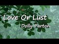 Dolly Parton Love Or Lust Lyrics