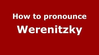 How to pronounce Werenitzky