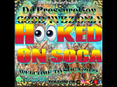 HOOKED ON SOCA 2022 Mix (DJ PressureBoy)