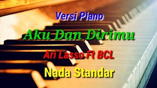 Download lagu KARAOKE - AKU DAN DIRIMU || ARI LASSO FT BCL || NADA RENDAH mp3