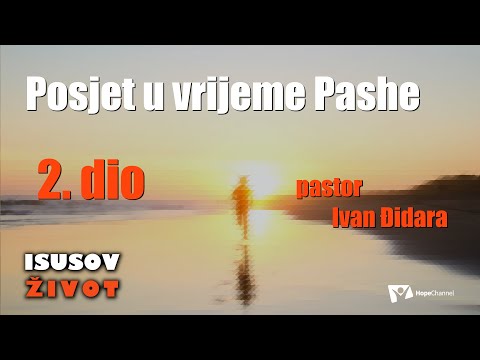 Posjet u vrijeme Pashe 2.dio - Ivan Đidara [Isusov život #23]