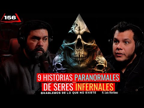 7 Historias Paranormales de Seres Infernales| ft. @heyluisja  | EP 156