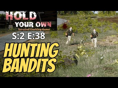 Hold Your Own (Gameplay) S:2 E:38 - Hunting Bandits
